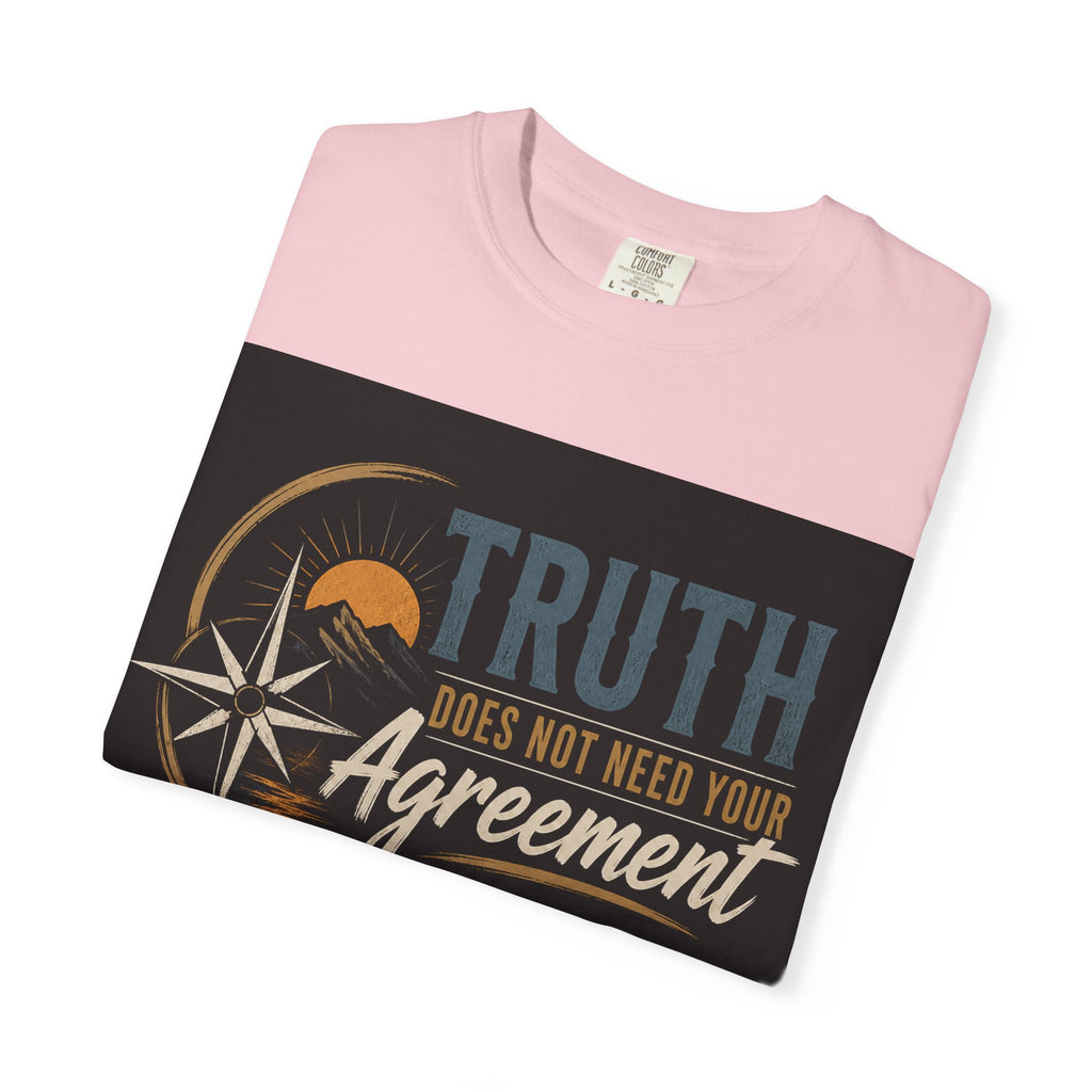Truth Compass T-Shirt — “Truth Does Not Need Your Agreement to Be True” Graphic Tee