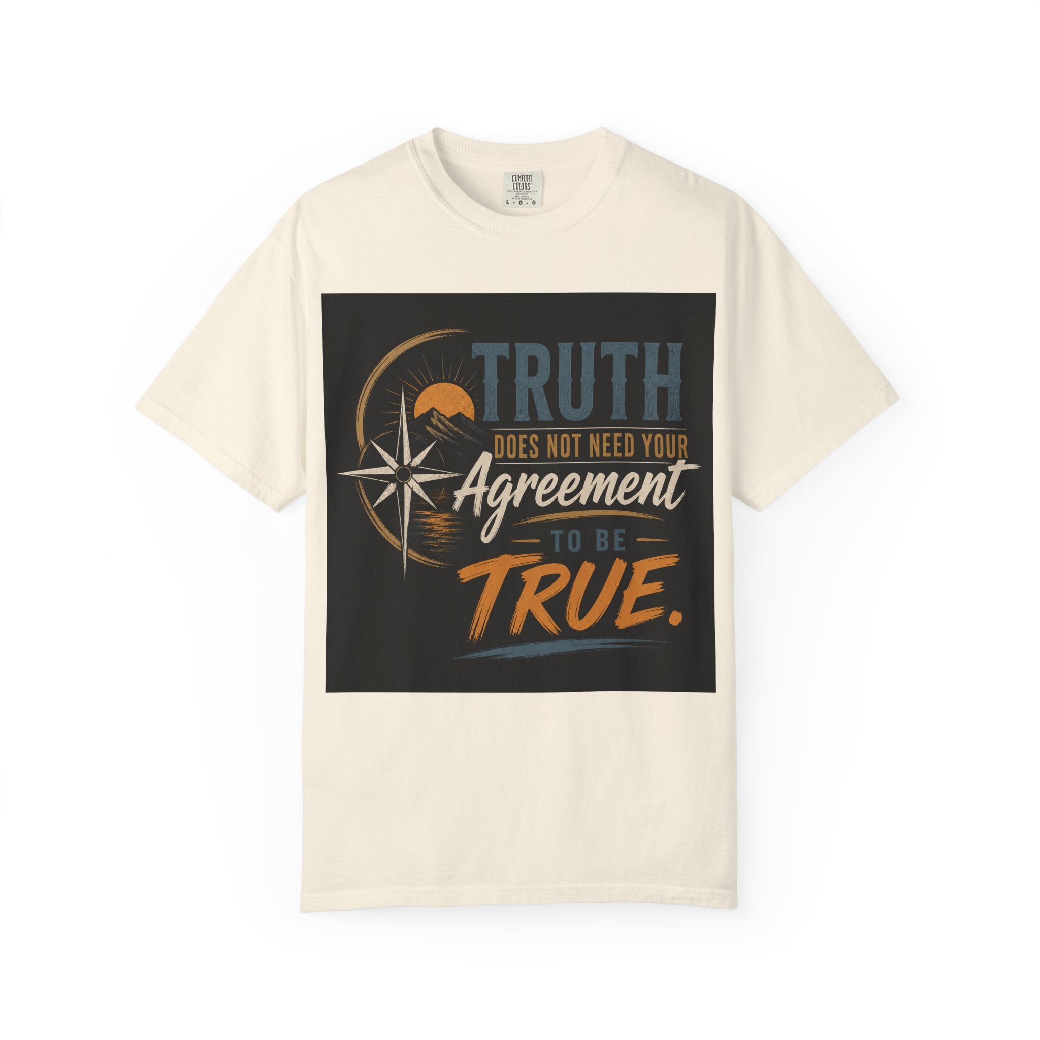 Truth Compass T-Shirt — “Truth Does Not Need Your Agreement to Be True” Graphic Tee