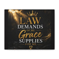 Canvas Wall Art - "Law Demands of Me, Grace Supplies for Me" Inspirational Christian Quote