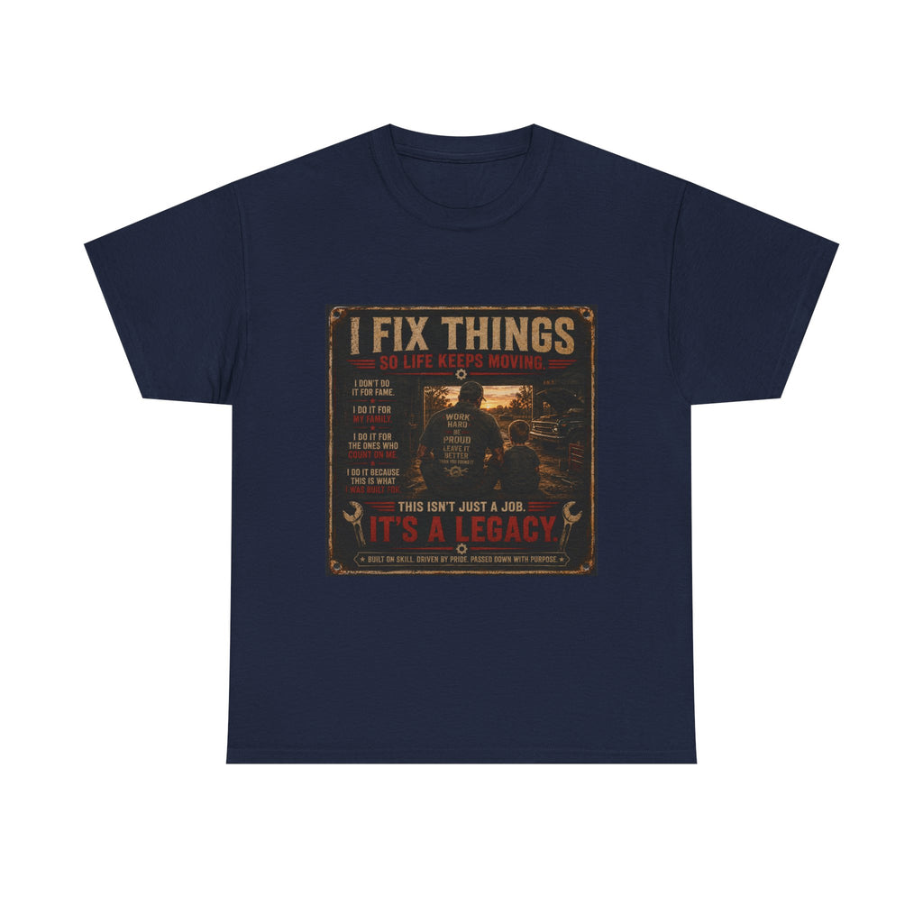 Mechanic 'I Fix Things' T‑Shirt — It's a Legacy Workwear Tee