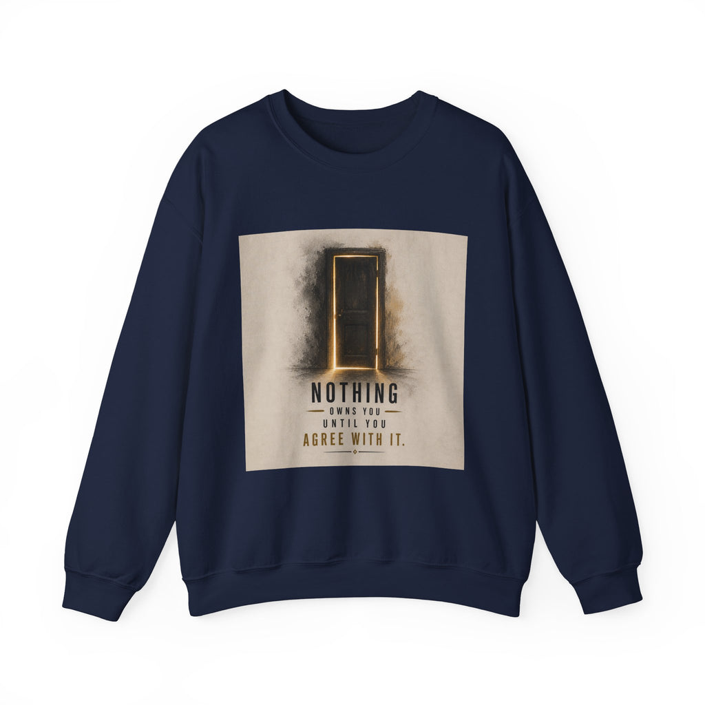 Crewneck Sweatshirt — 'Nothing Works Till You Agree With It' Motivational Door Graphic