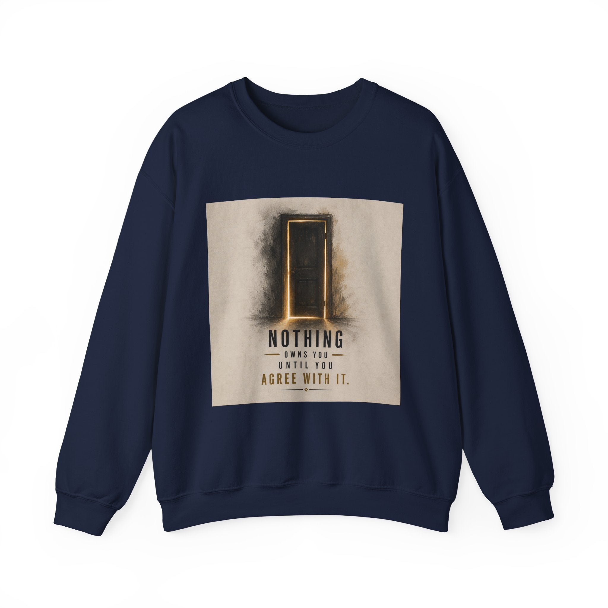 Crewneck Sweatshirt — 'Nothing Works Till You Agree With It' Motivational Door Graphic