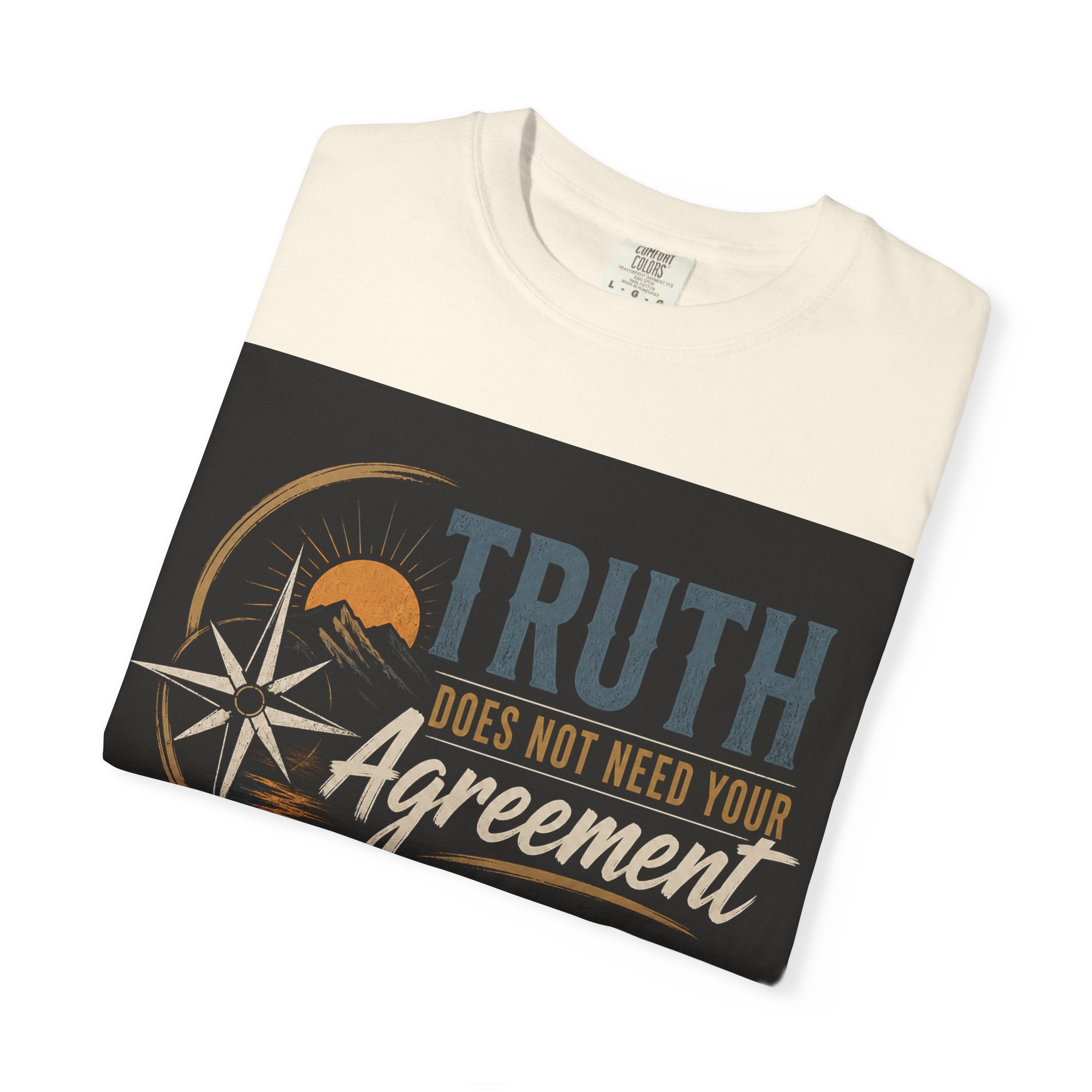 Truth Compass T-Shirt — “Truth Does Not Need Your Agreement to Be True” Graphic Tee