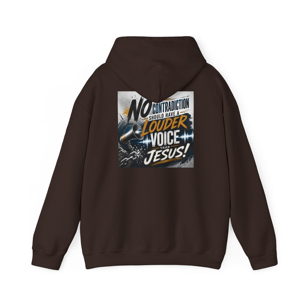 Christian Hoodie - "No Contradiction Should Have a Louder Voice Than Jesus" Inspirational Pullover