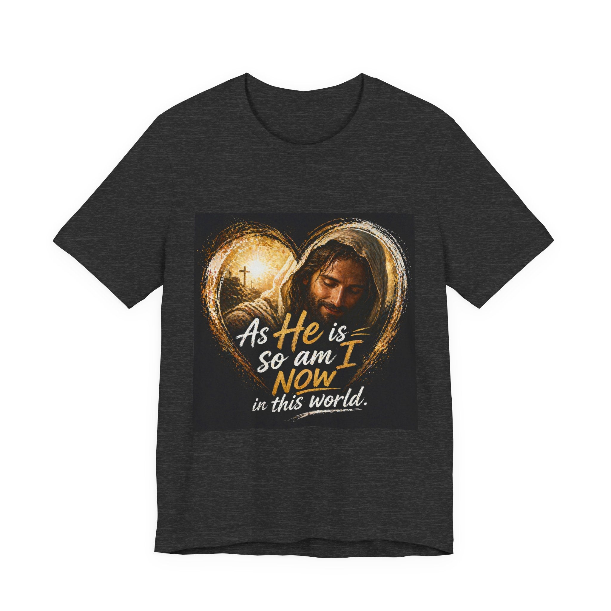 Christian Faith T‑Shirt - "As He is, So Am I Now in This World" Inspirational Tee