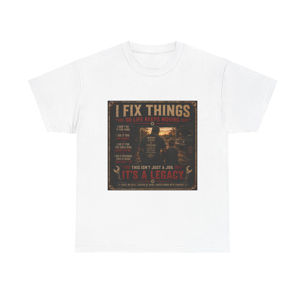 Mechanic 'I Fix Things' T‑Shirt — It's a Legacy Workwear Tee