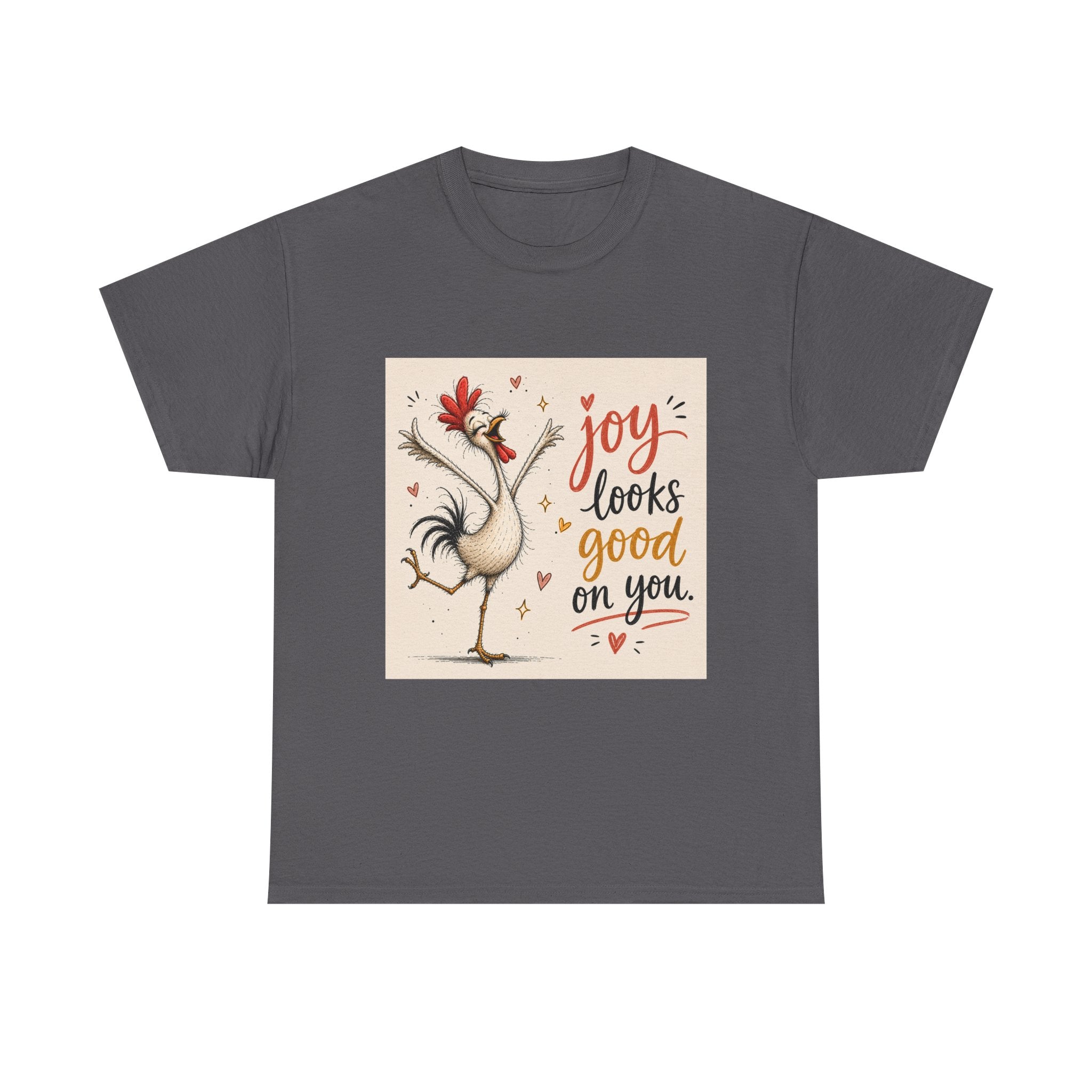 Joy Looks Good On You T‑Shirt — Cheerful Rooster Graphic Tee