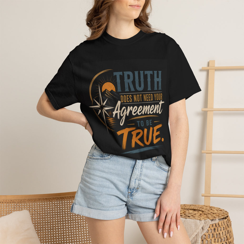 Truth Compass T-Shirt — “Truth Does Not Need Your Agreement to Be True” Graphic Tee
