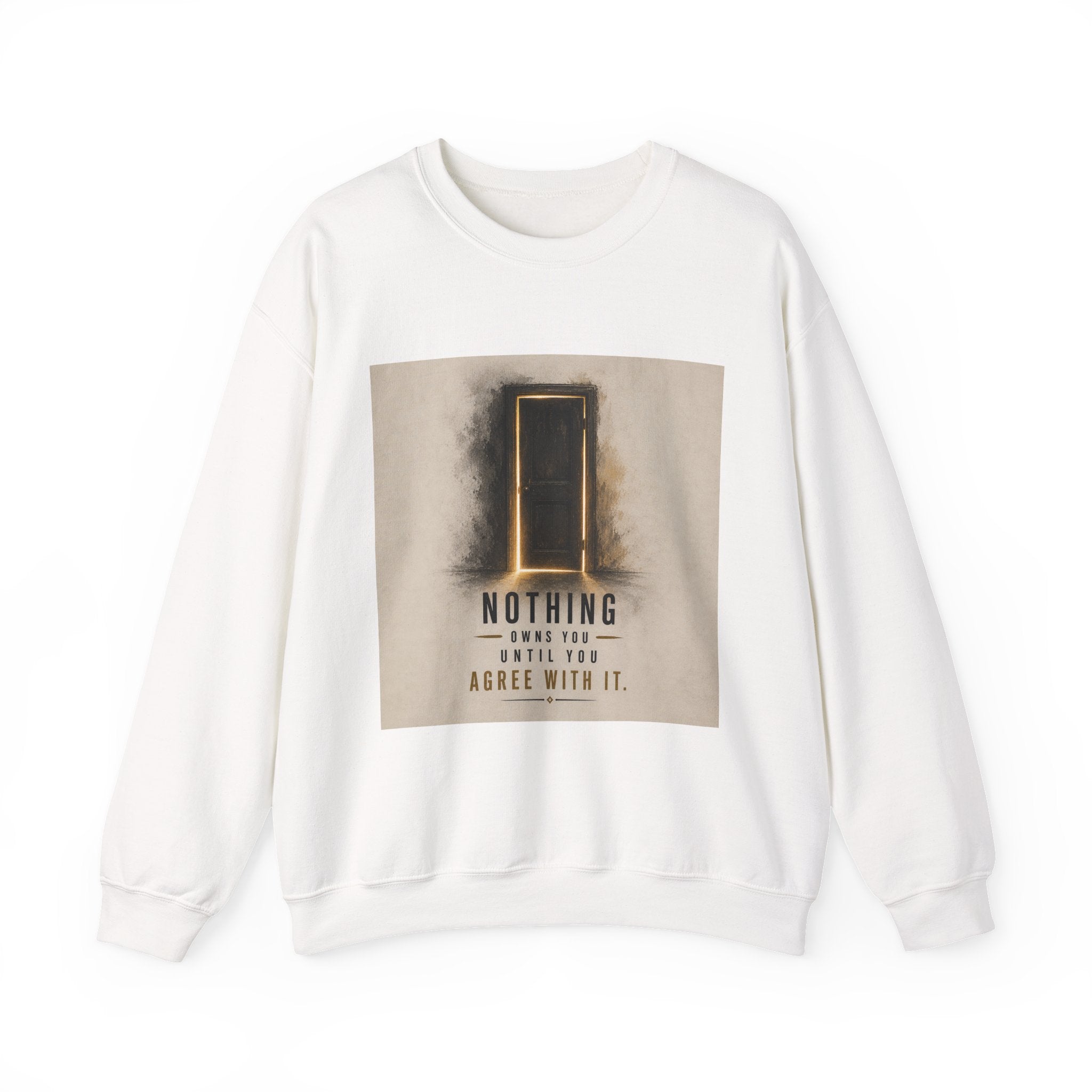 Crewneck Sweatshirt — 'Nothing Works Till You Agree With It' Motivational Door Graphic