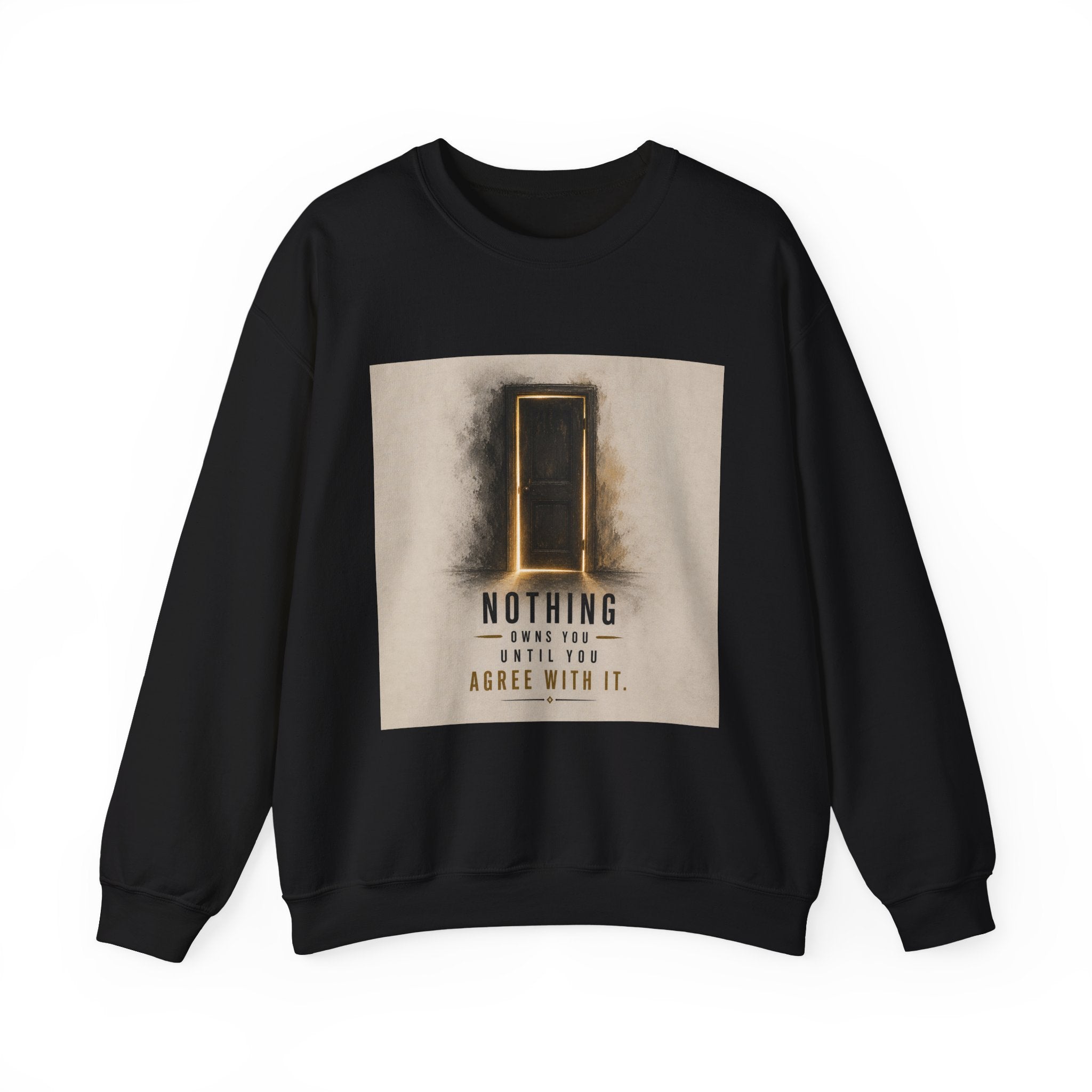 Crewneck Sweatshirt — 'Nothing Works Till You Agree With It' Motivational Door Graphic