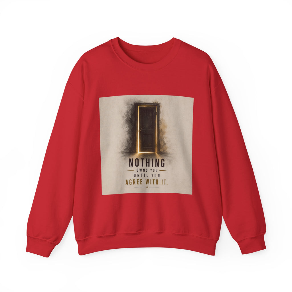 Crewneck Sweatshirt — 'Nothing Works Till You Agree With It' Motivational Door Graphic
