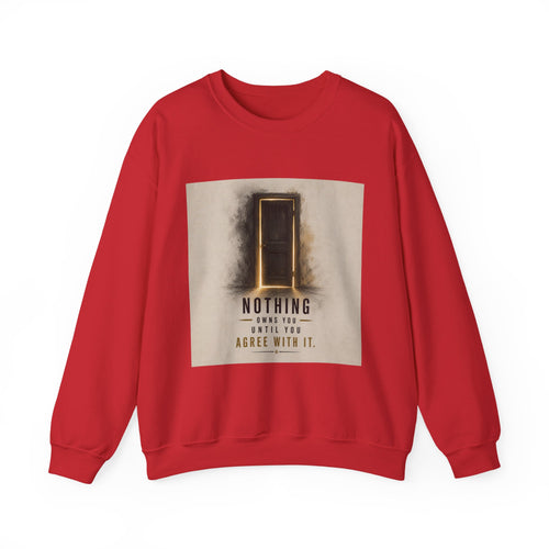 Crewneck Sweatshirt — 'Nothing Works Till You Agree With It' Motivational Door Graphic
