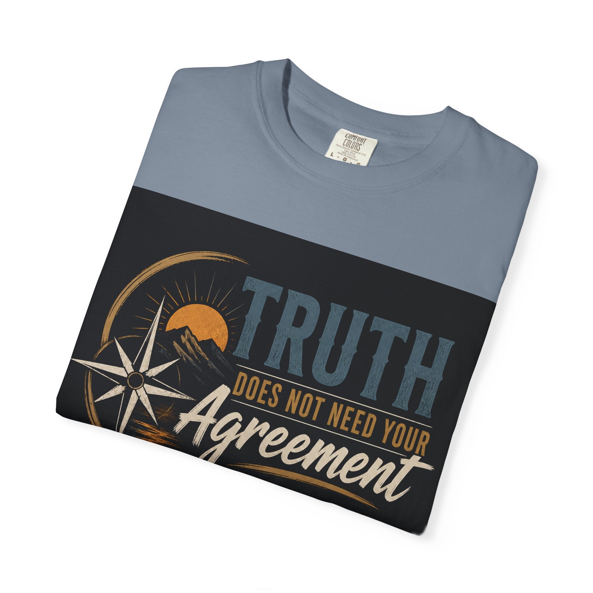 Truth Compass T-Shirt — “Truth Does Not Need Your Agreement to Be True” Graphic Tee