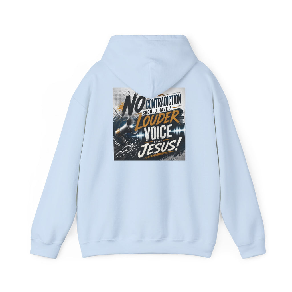 Christian Hoodie - "No Contradiction Should Have a Louder Voice Than Jesus" Inspirational Pullover