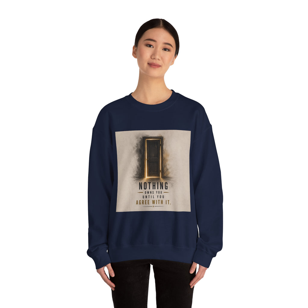Crewneck Sweatshirt — 'Nothing Works Till You Agree With It' Motivational Door Graphic