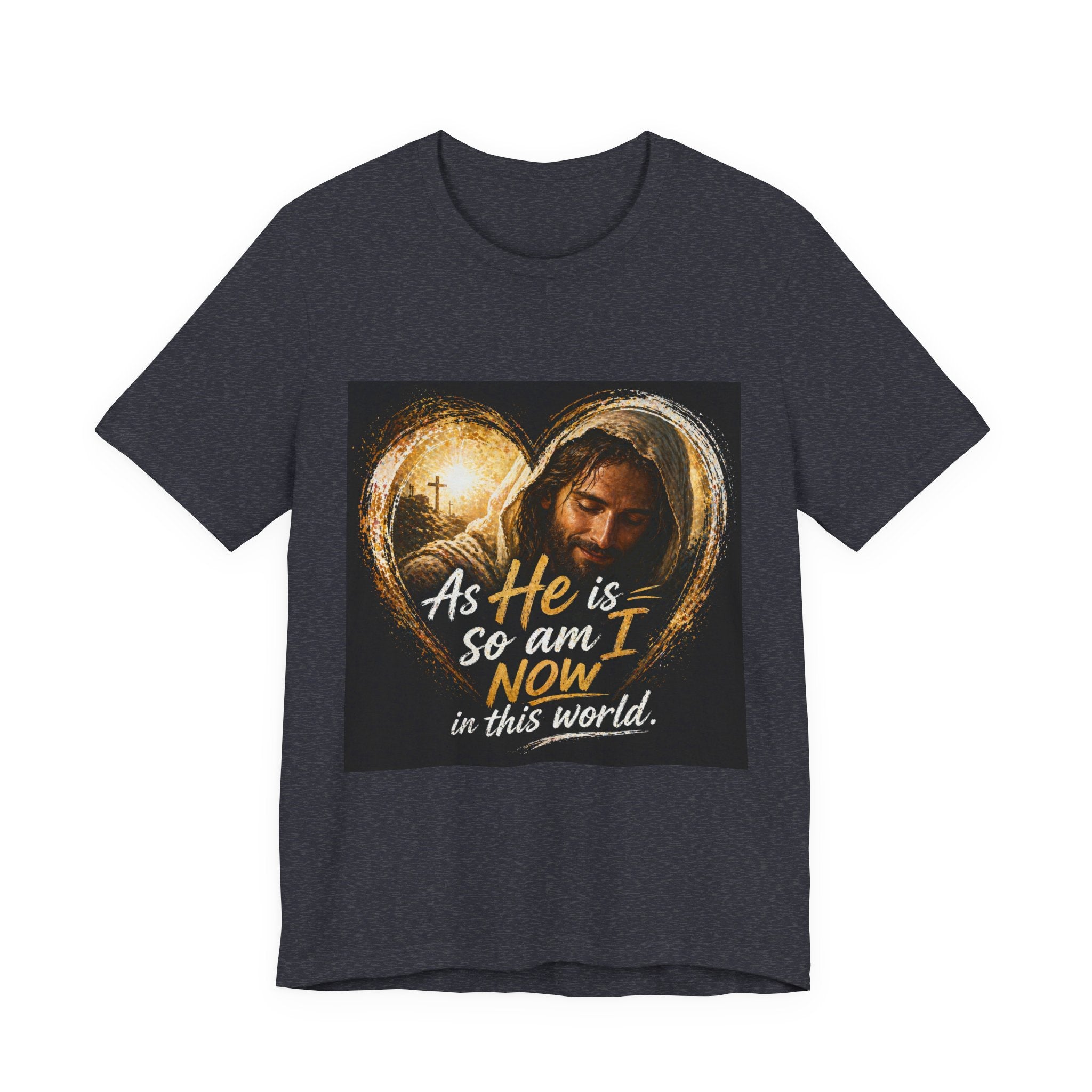 Christian Faith T‑Shirt - "As He is, So Am I Now in This World" Inspirational Tee