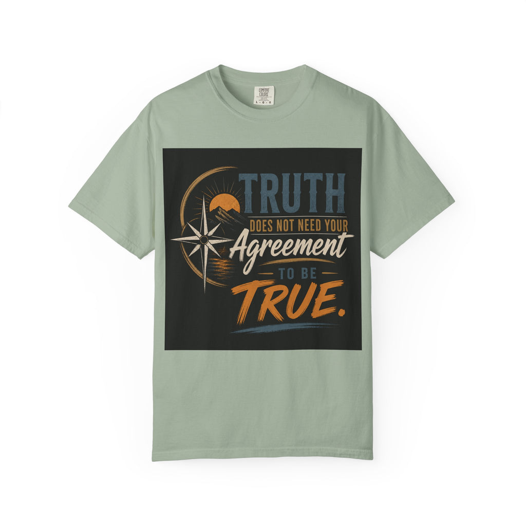 Truth Compass T-Shirt — “Truth Does Not Need Your Agreement to Be True” Graphic Tee