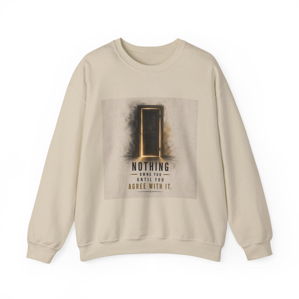 Crewneck Sweatshirt — 'Nothing Works Till You Agree With It' Motivational Door Graphic