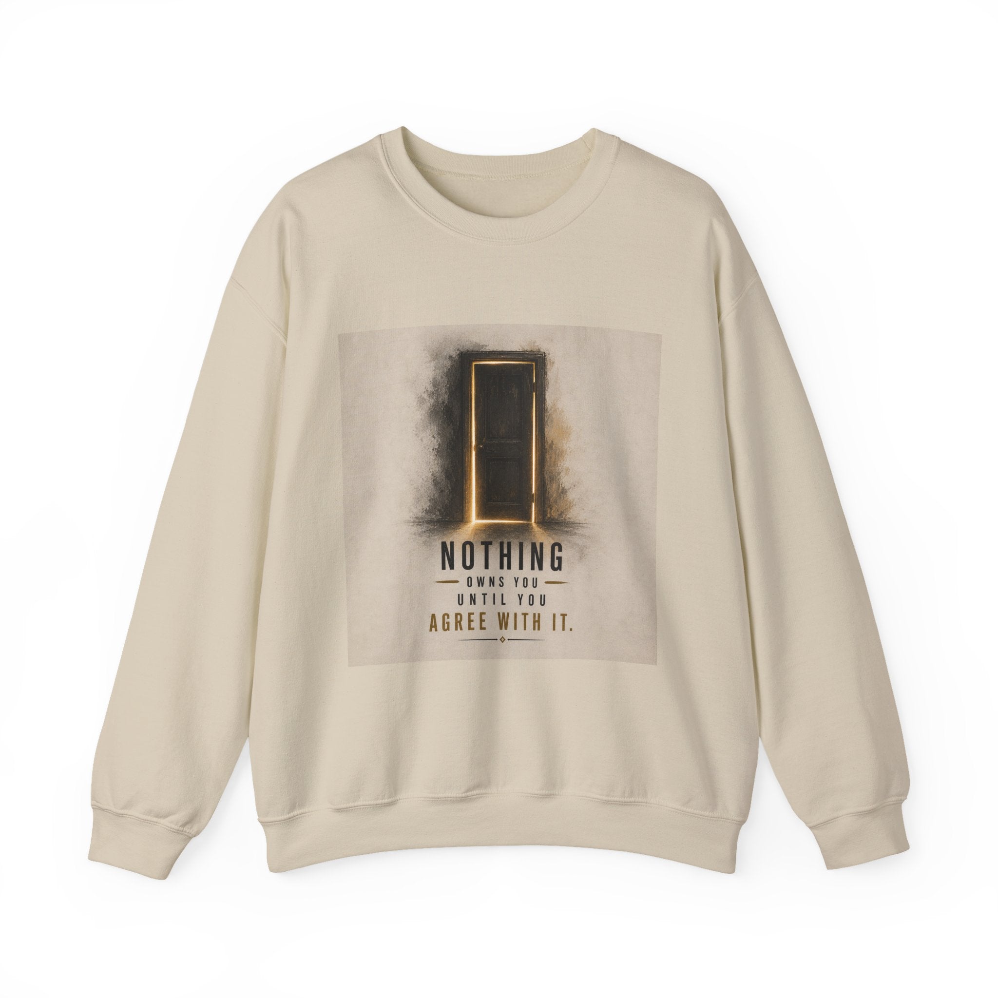 Crewneck Sweatshirt — 'Nothing Works Till You Agree With It' Motivational Door Graphic