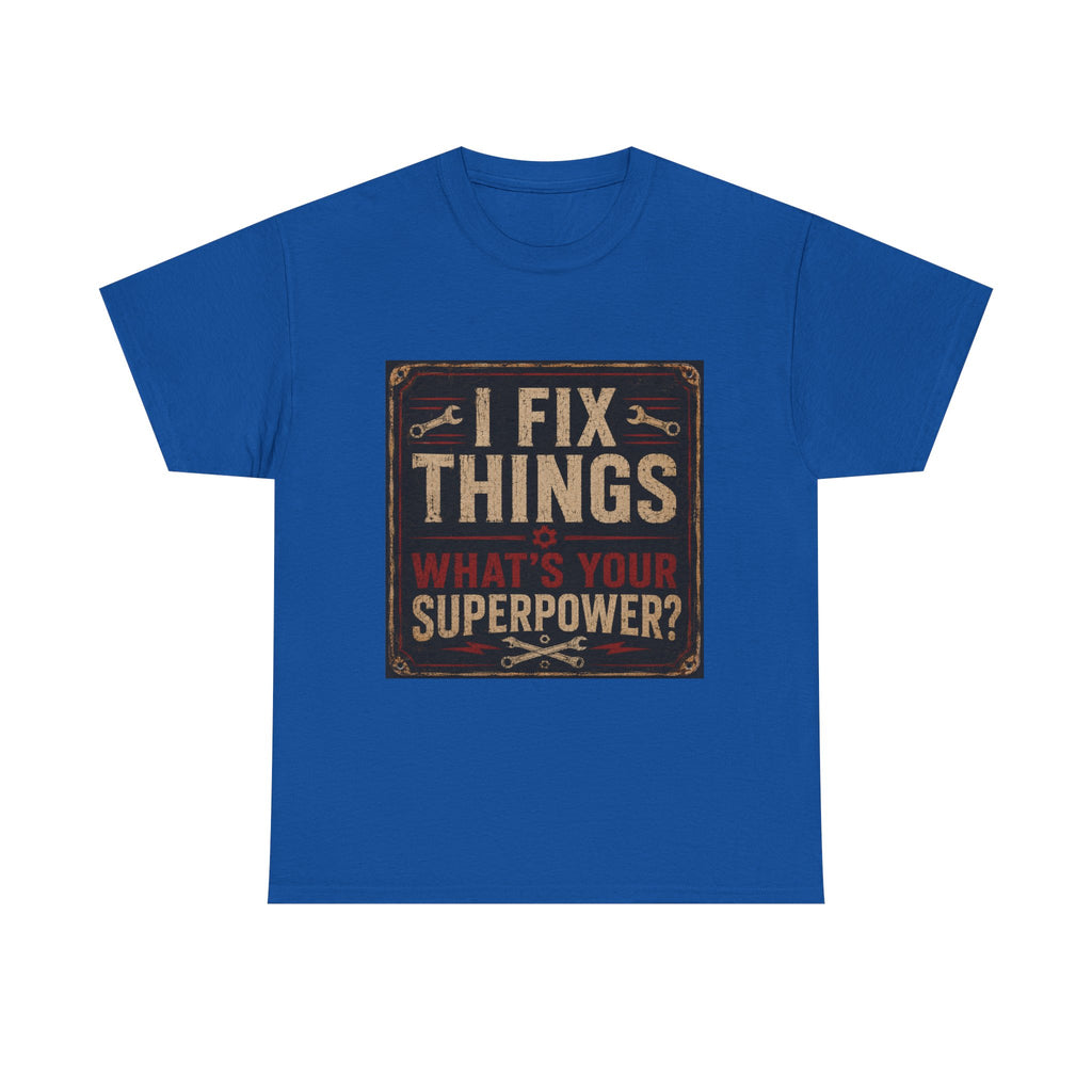 Fix Things T-Shirt – "I Fix Things, What's Your Superpower?" Vintage Mechanic Tee