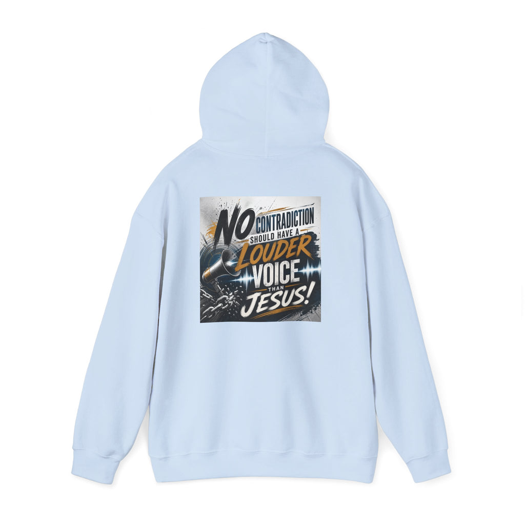 Christian Hoodie - "No Contradiction Should Have a Louder Voice Than Jesus" Inspirational Pullover