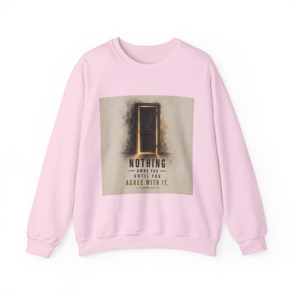 Crewneck Sweatshirt — 'Nothing Works Till You Agree With It' Motivational Door Graphic