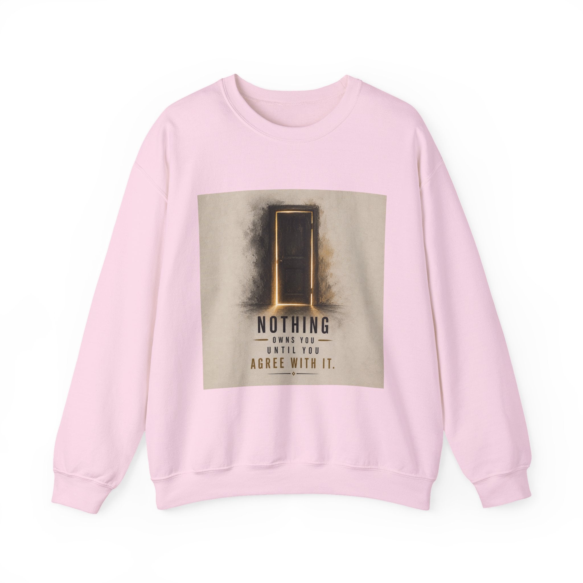 Crewneck Sweatshirt — 'Nothing Works Till You Agree With It' Motivational Door Graphic