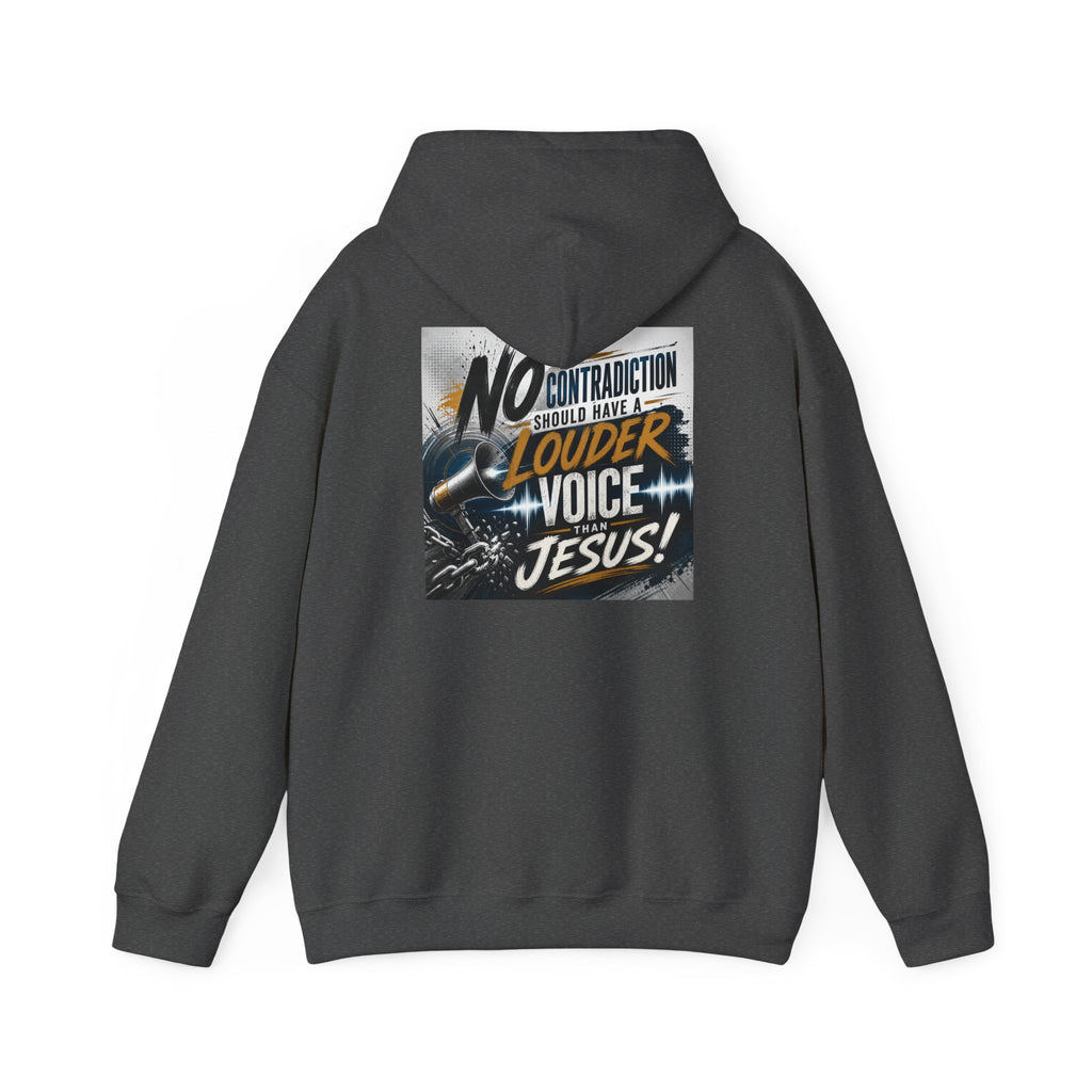 Christian Hoodie - "No Contradiction Should Have a Louder Voice Than Jesus" Inspirational Pullover