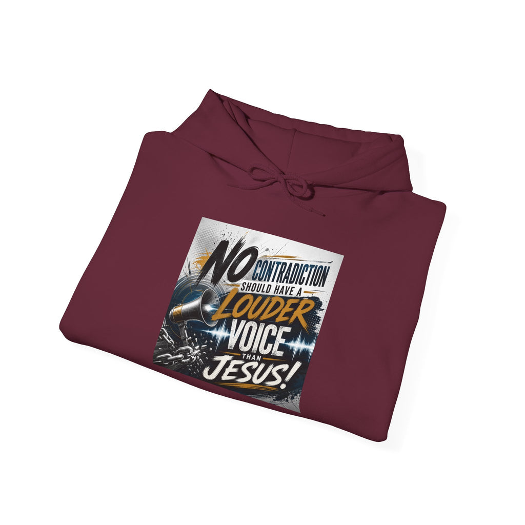 Christian Hoodie - "No Contradiction Should Have a Louder Voice Than Jesus" Inspirational Pullover