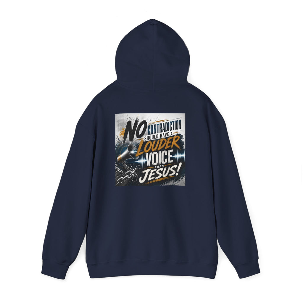 Christian Hoodie - "No Contradiction Should Have a Louder Voice Than Jesus" Inspirational Pullover