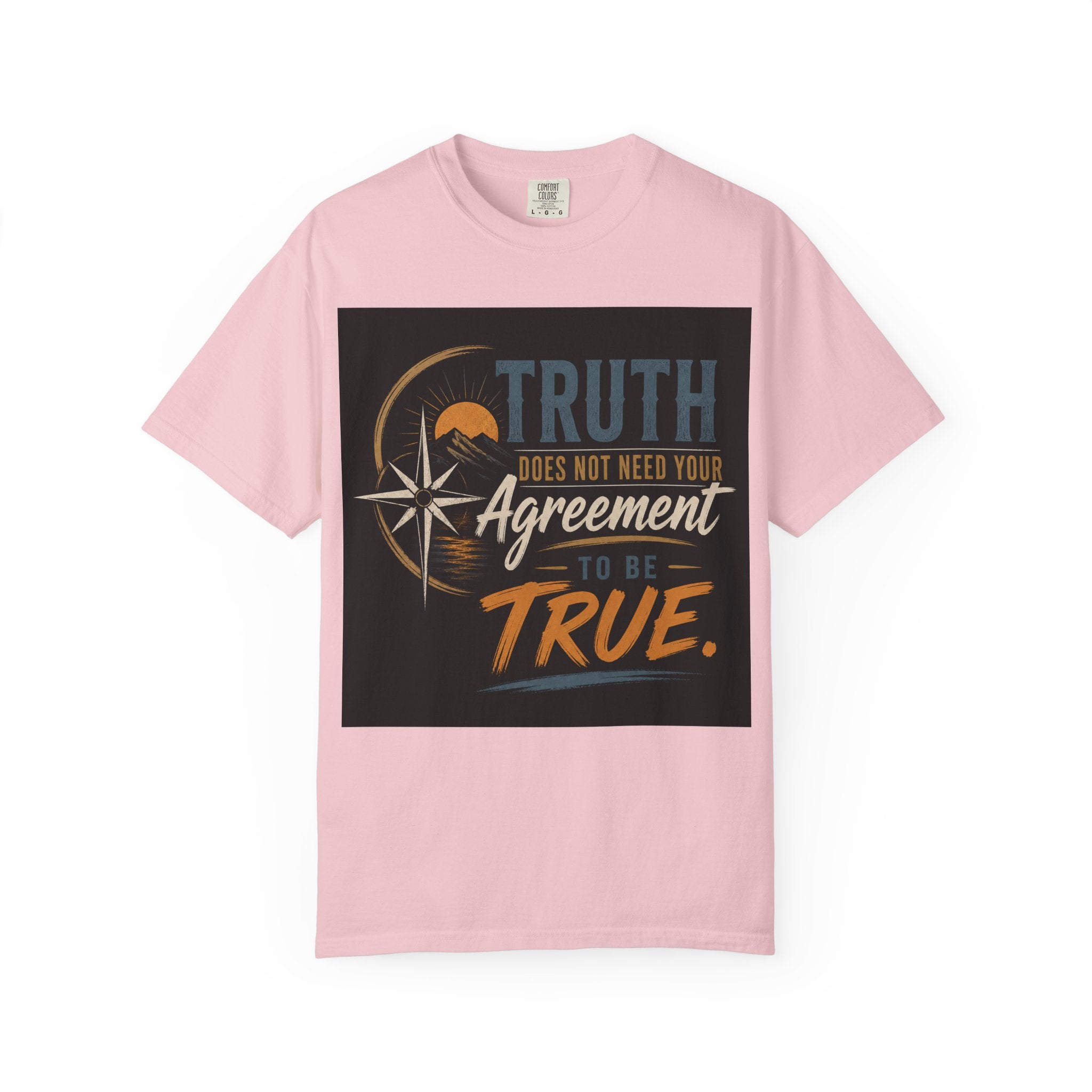 Truth Compass T-Shirt — “Truth Does Not Need Your Agreement to Be True” Graphic Tee