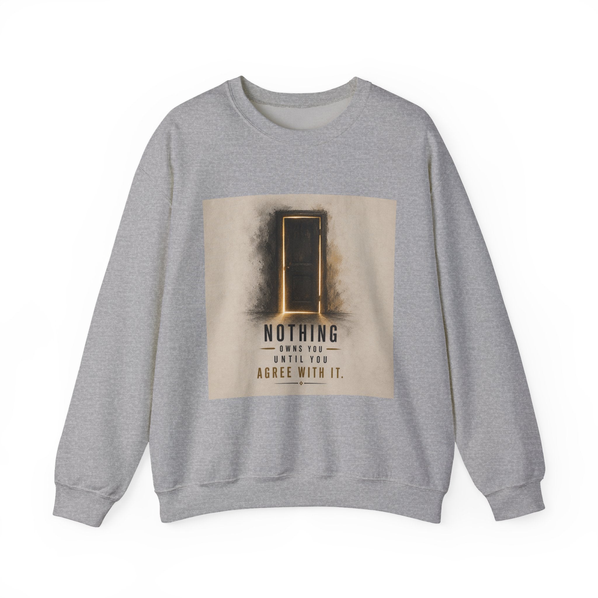 Crewneck Sweatshirt — 'Nothing Works Till You Agree With It' Motivational Door Graphic