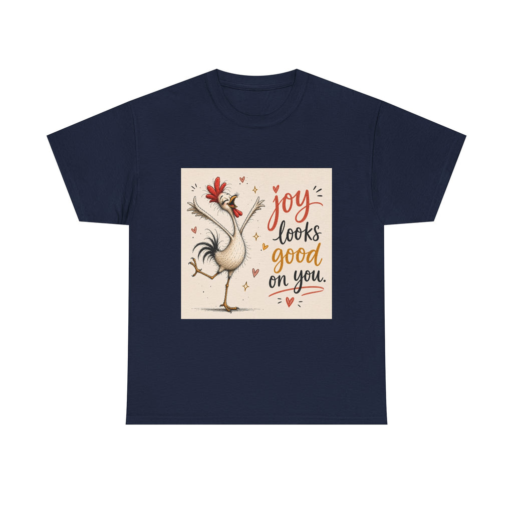 Joy Looks Good On You T‑Shirt — Cheerful Rooster Graphic Tee