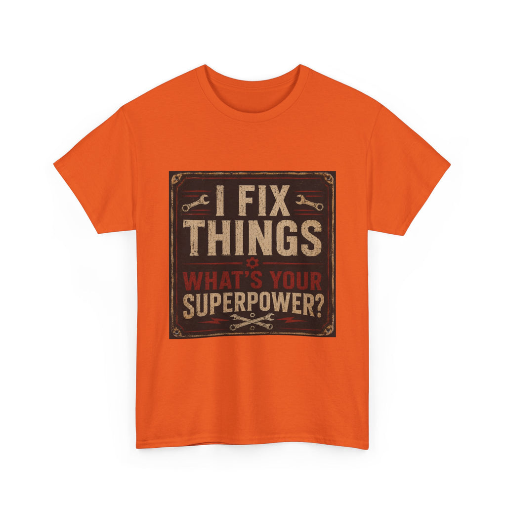 Fix Things T-Shirt – "I Fix Things, What's Your Superpower?" Vintage Mechanic Tee