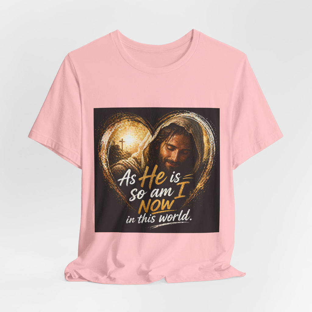 Christian Faith T‑Shirt - "As He is, So Am I Now in This World" Inspirational Tee