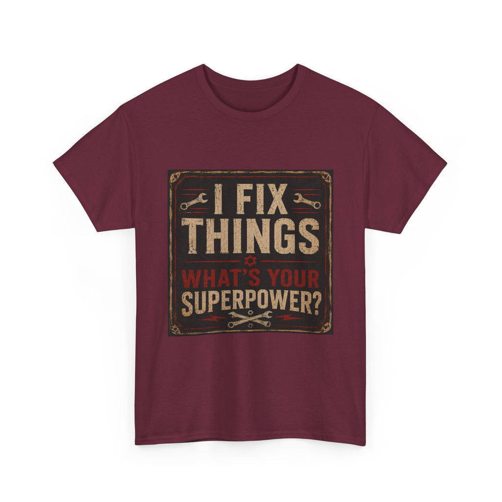 Fix Things T-Shirt – "I Fix Things, What's Your Superpower?" Vintage Mechanic Tee