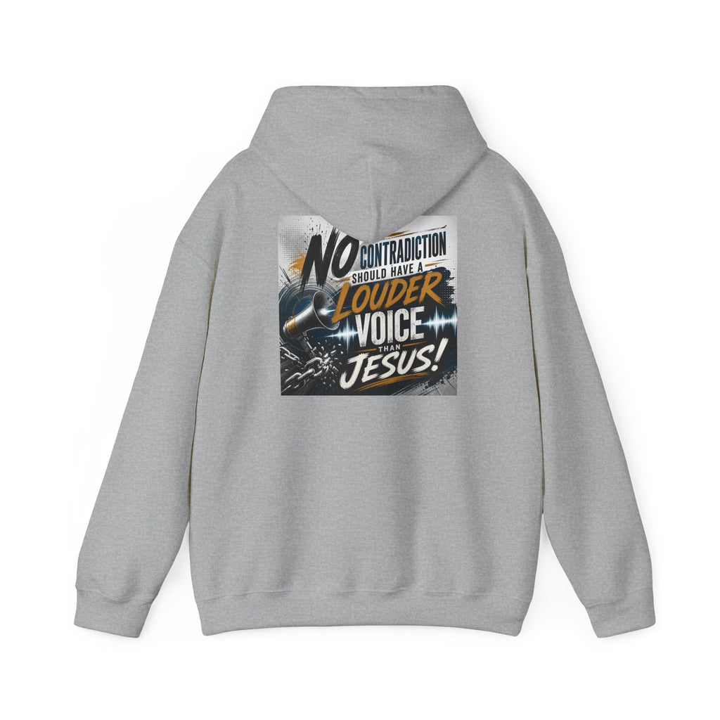 Christian Hoodie - "No Contradiction Should Have a Louder Voice Than Jesus" Inspirational Pullover