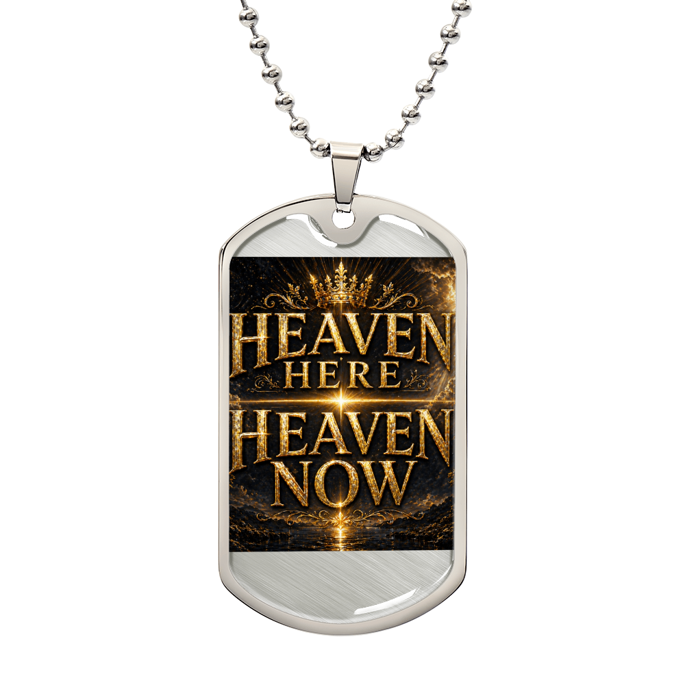 Heaven Here Heaven Now Dog Tag Necklace