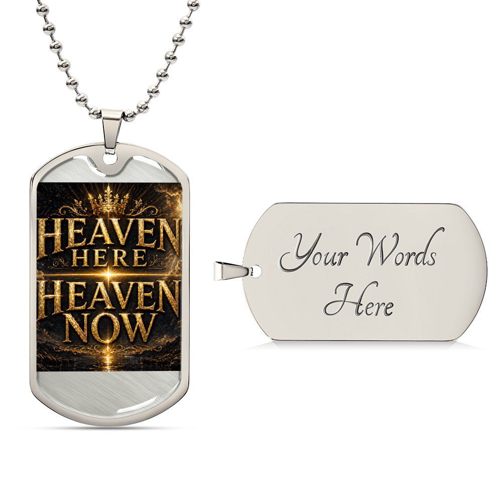 Heaven Here Heaven Now Dog Tag Necklace