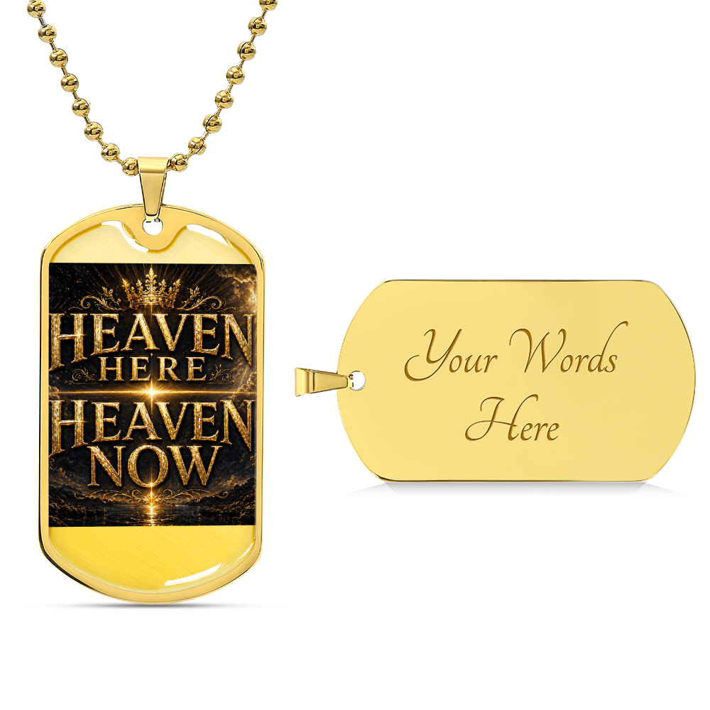 Heaven Here Heaven Now Dog Tag Necklace