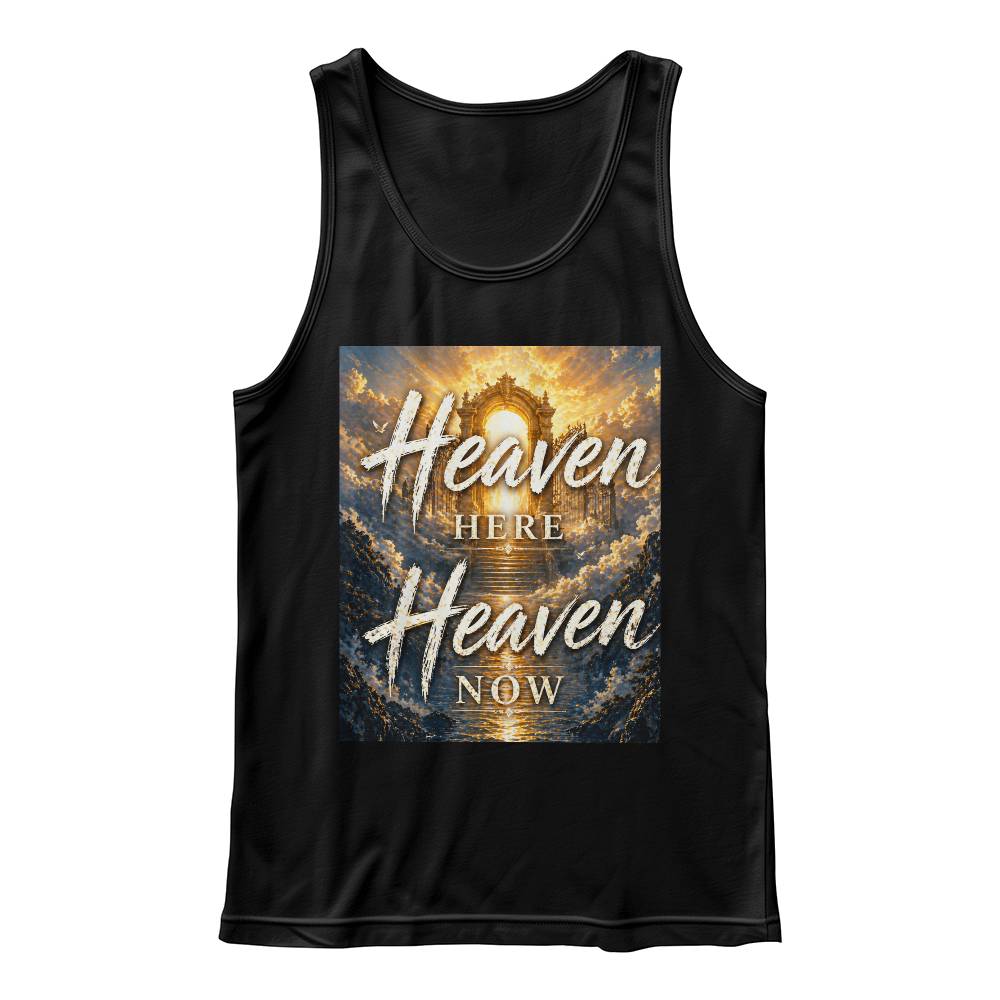 Heaven Here Heaven Now Black or White Tank Shirt