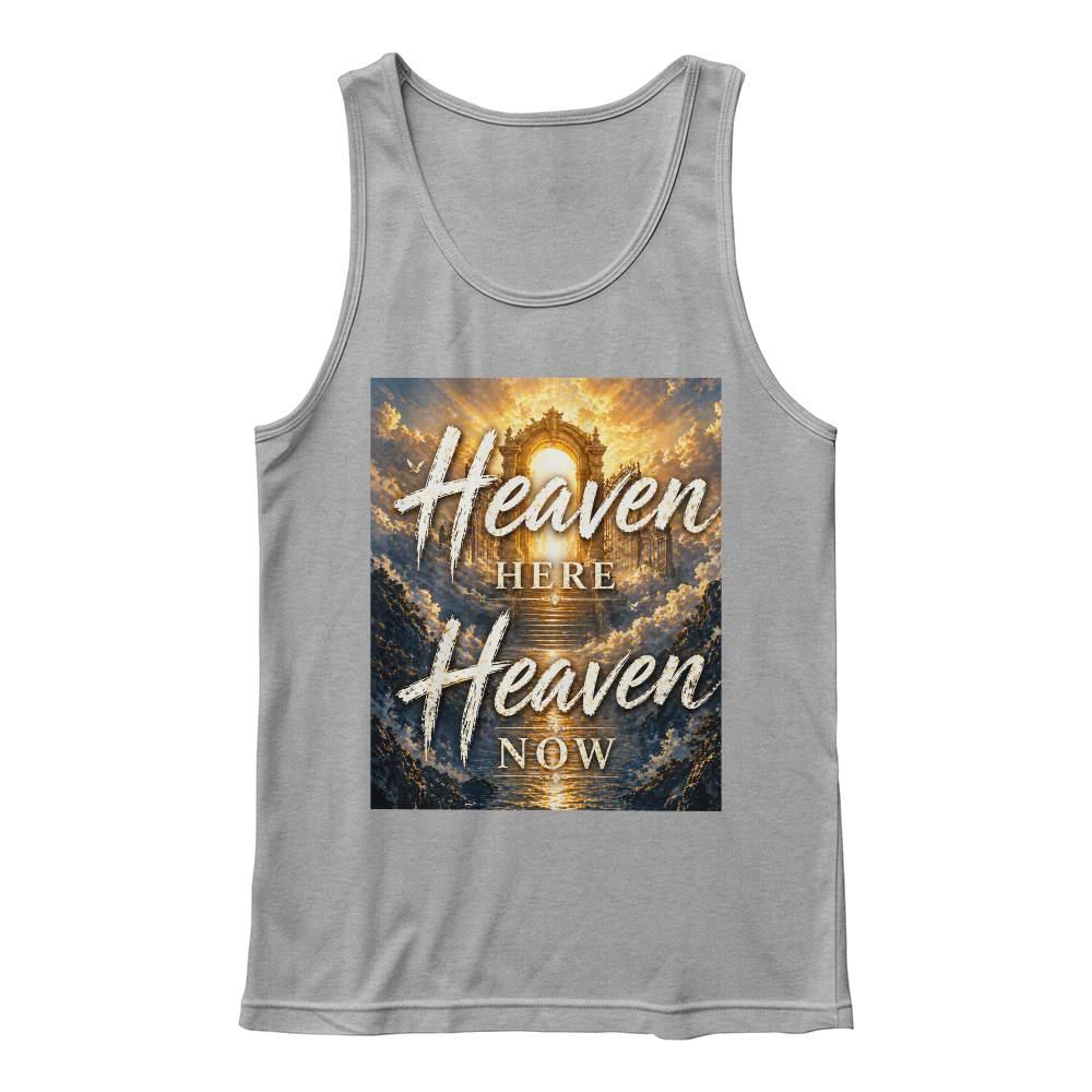 Heaven Here Heaven Now Black or White Tank Shirt